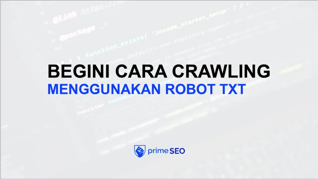 begini cara crawling menggunakan robot txt