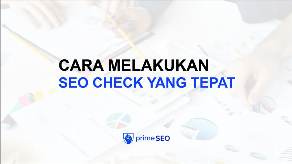 Cara Melakukan SEO Check Yang Tepat
