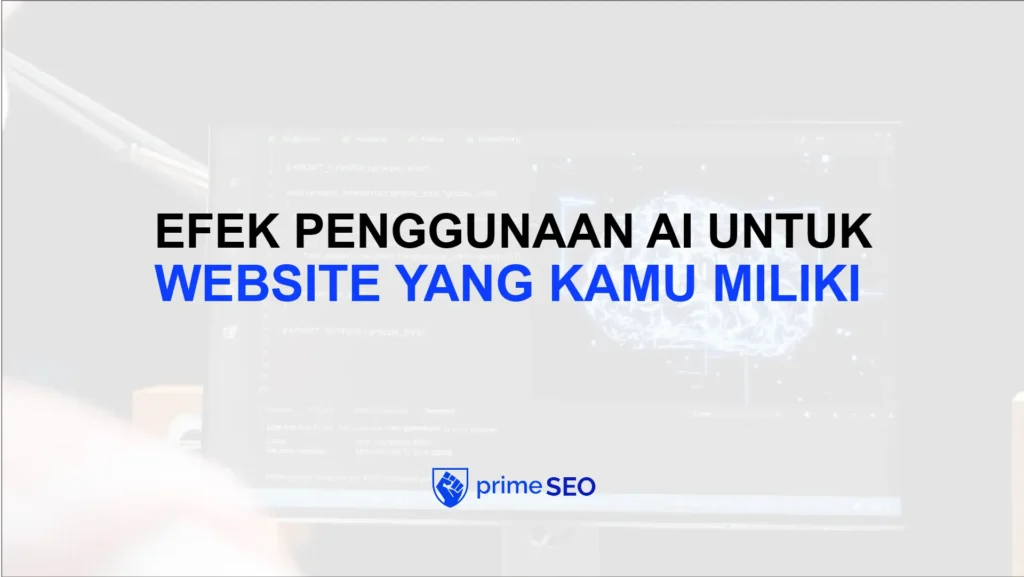Efek Penggunaan AI Untuk Website Yang Kamu Miliki