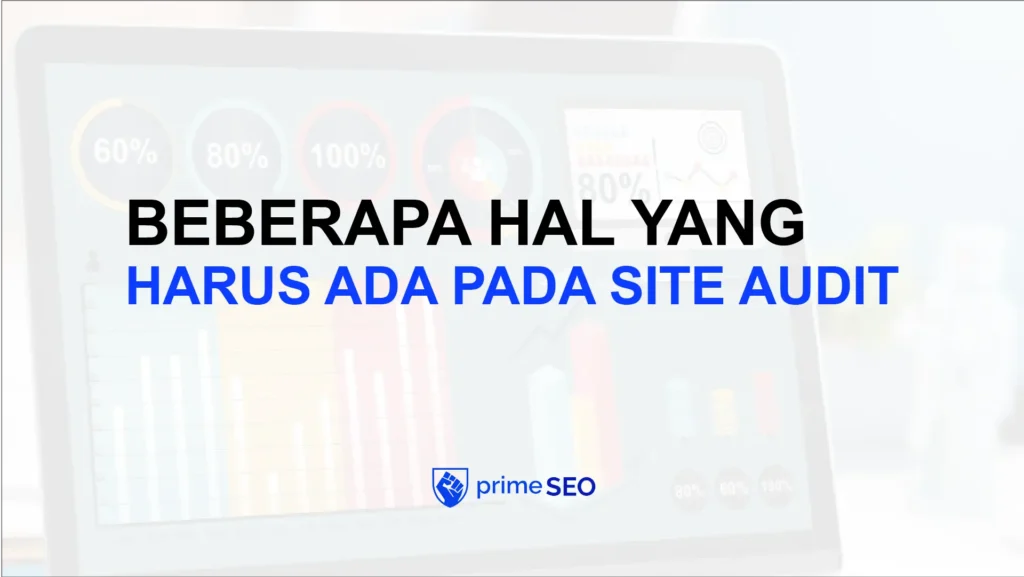 beberapa hal yang harus ada pada site audit